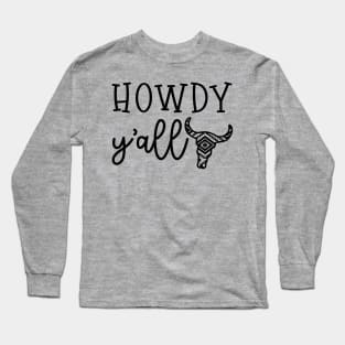 Howdy Y'all Southern Western Funny Long Sleeve T-Shirt